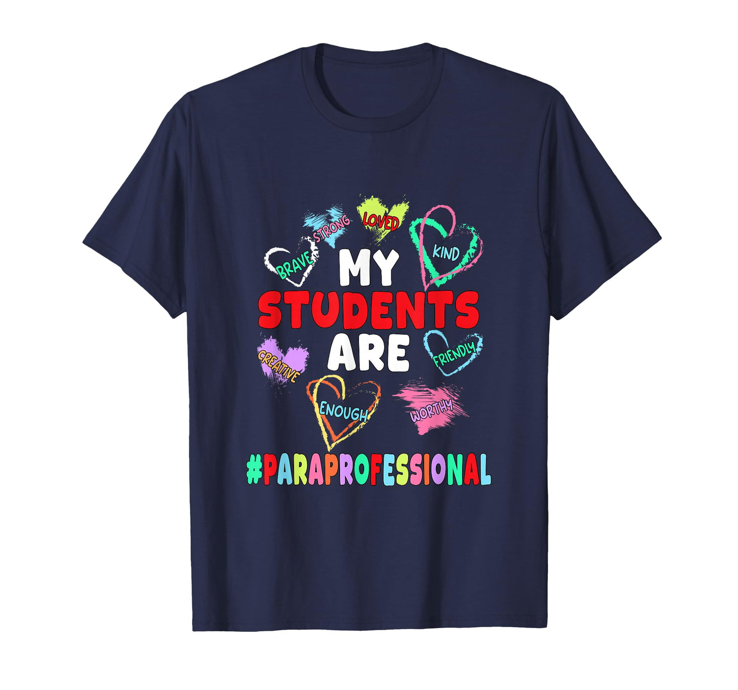 My Students are Loved Strong Kind Valentine Paraprofessional T-Shirt
