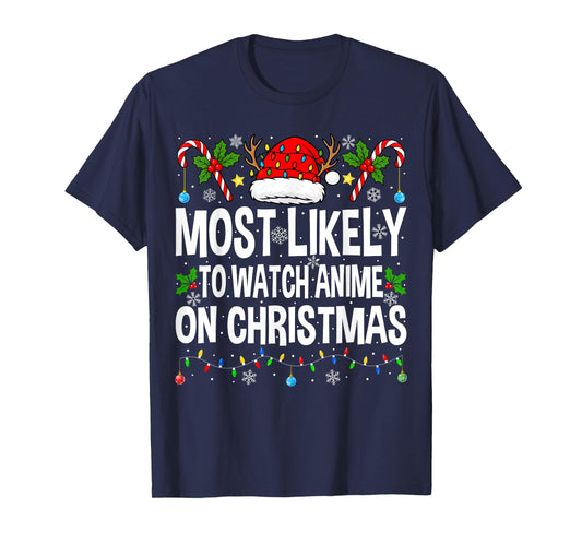 Most Likely to Watch Anime On Christmas Cool Anime Christmas T-Shirt