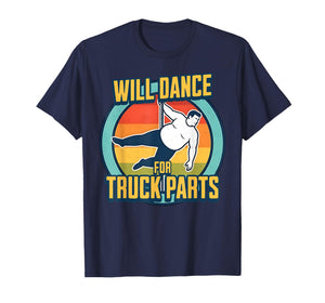 Funny Overweight Man Will Dance for Expensive Truck Parts T-Shirt