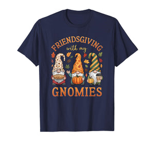 Friendsgiving with My Gnomies Friends Thanksgiving Men Women T-Shirt