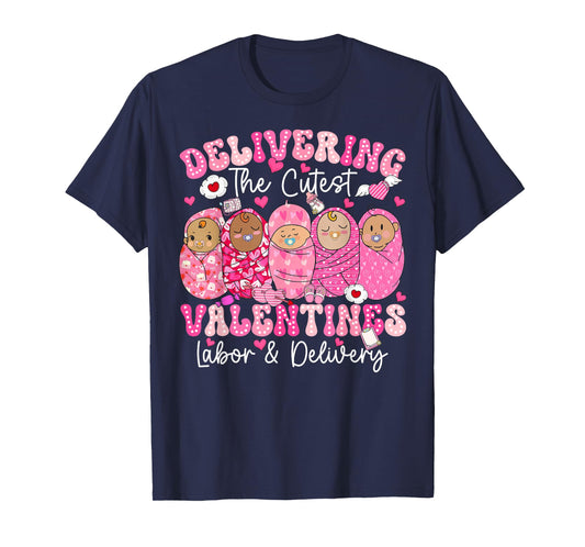 Delivering The Cutest Valentine Labor Delivery L&D Nurse T-Shirt