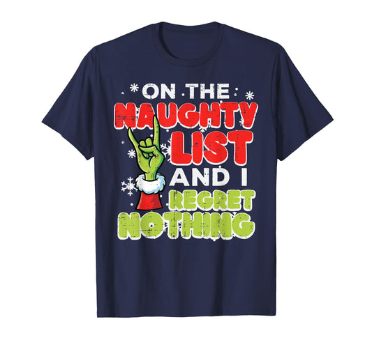 Christmas Naughty List Regret Nothing Funny Xmas Men Women T-Shirt