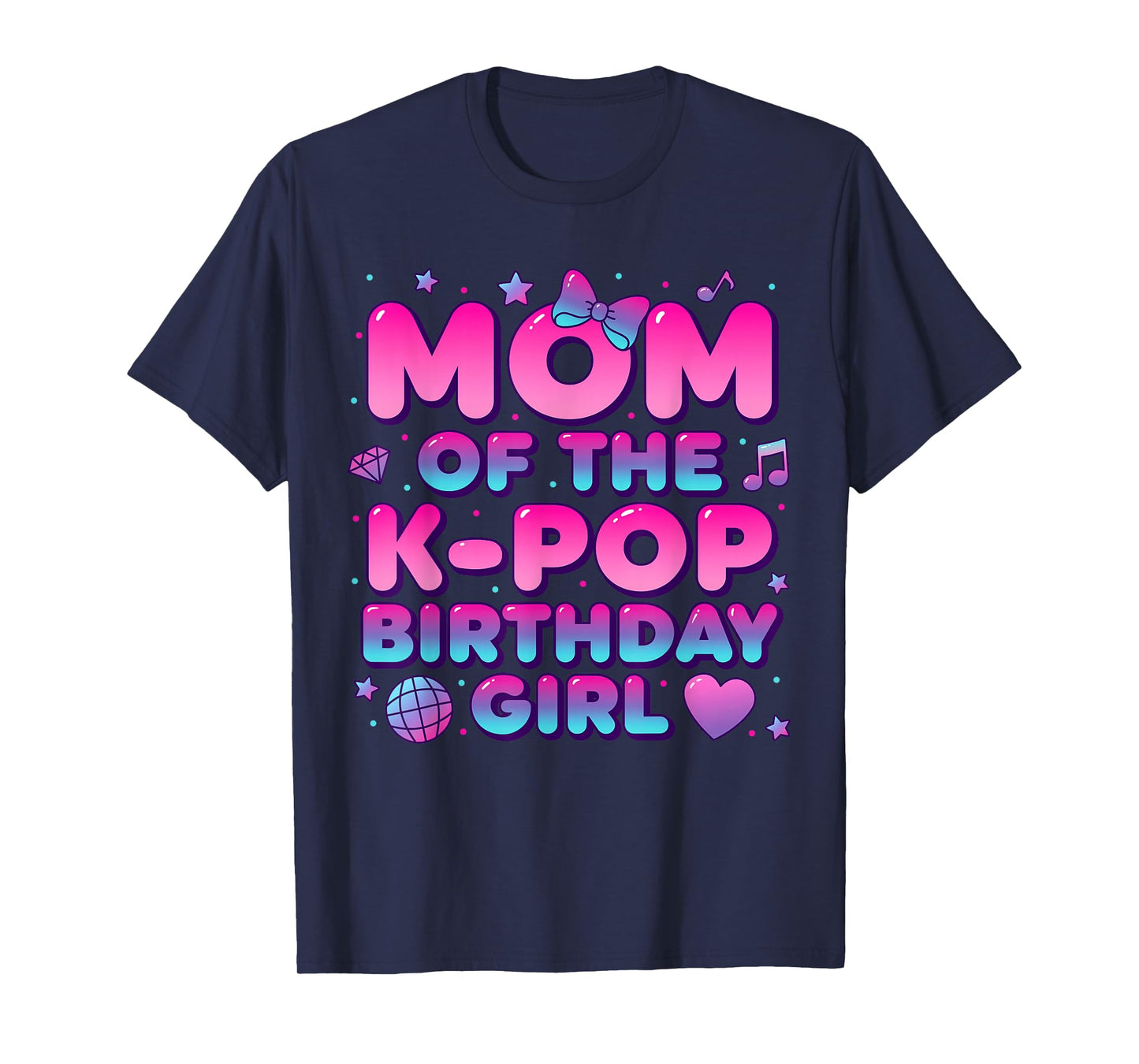 Mom of The K Pop Birthday Girl Korean Music Lovers T-Shirt
