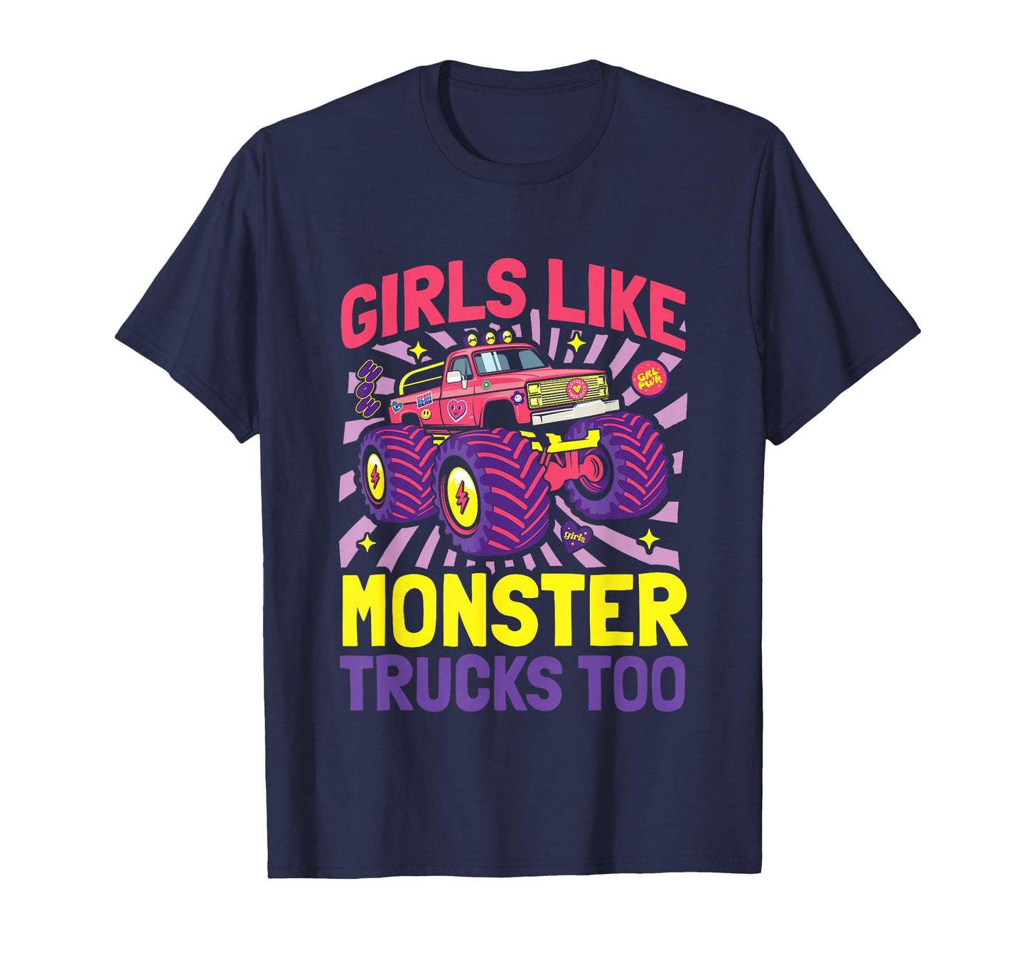 Monster Truck Girls Like Monsters Too Birthday Christmas T-Shirt