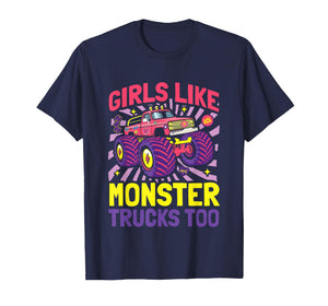 Monster Truck Girls Like Monsters Too Birthday Christmas T-Shirt