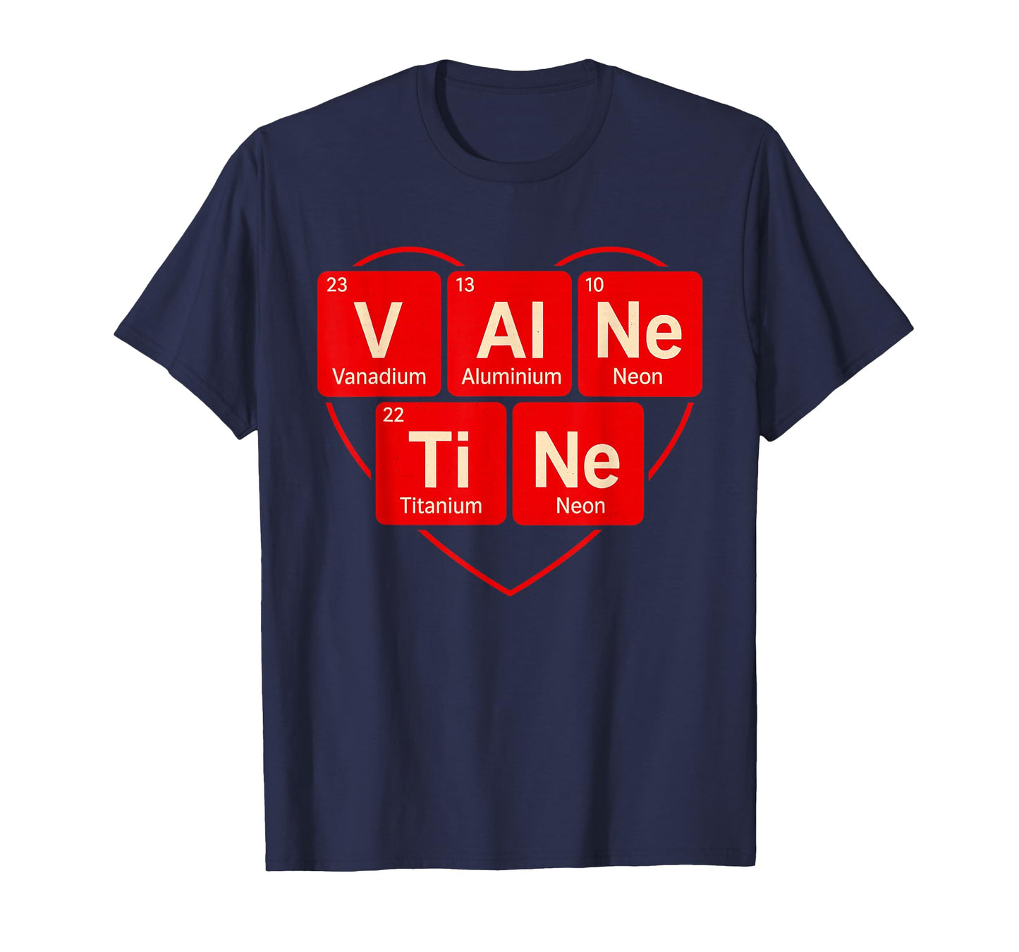 Valentines Day Funny Chemistry Periodic Table T-Shirt
