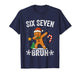 Six Seven Bruh Gingerbread Dabbing Funny Christmas 6 7 Meme T-Shirt