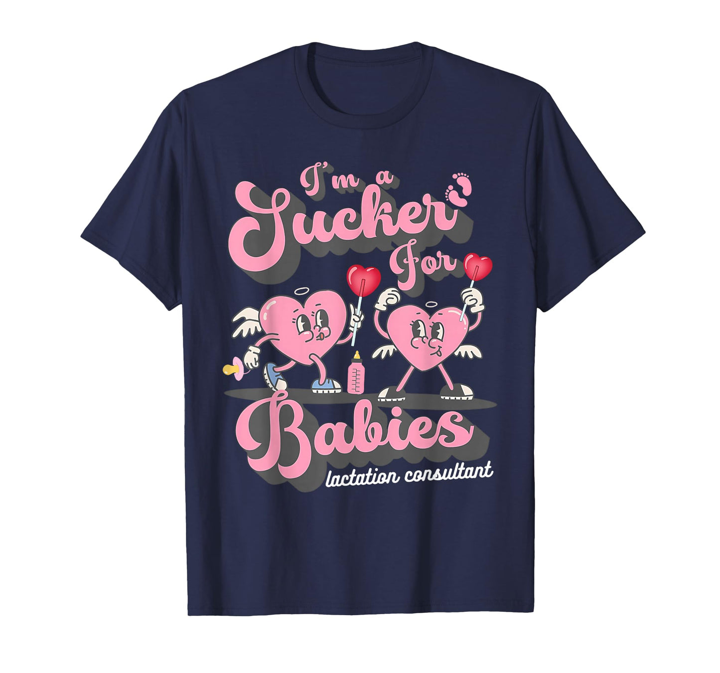 I'm A Sucker for Babies Lactation Consultant Valentines T-Shirt