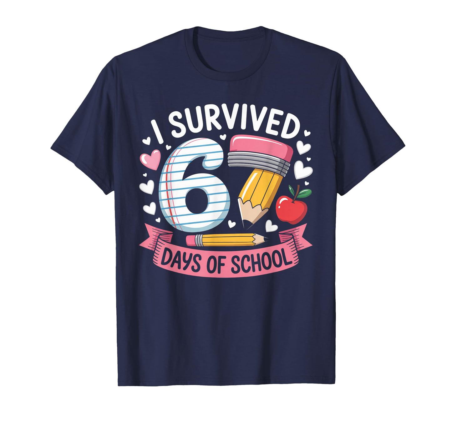 I Survived 67 Days of School Six Seven 6 7 Teacher 67 Days T-Shirt