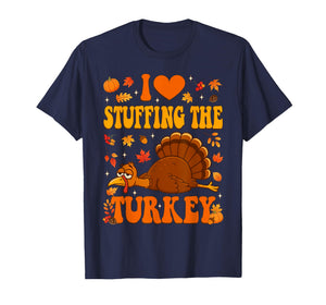 I Love Stuffing The Turkey I'm The Turkey Thanksgiving Men T-Shirt