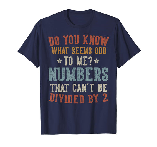 What Seems Odd to Me Numbers Retro Funny Math T-Shirt