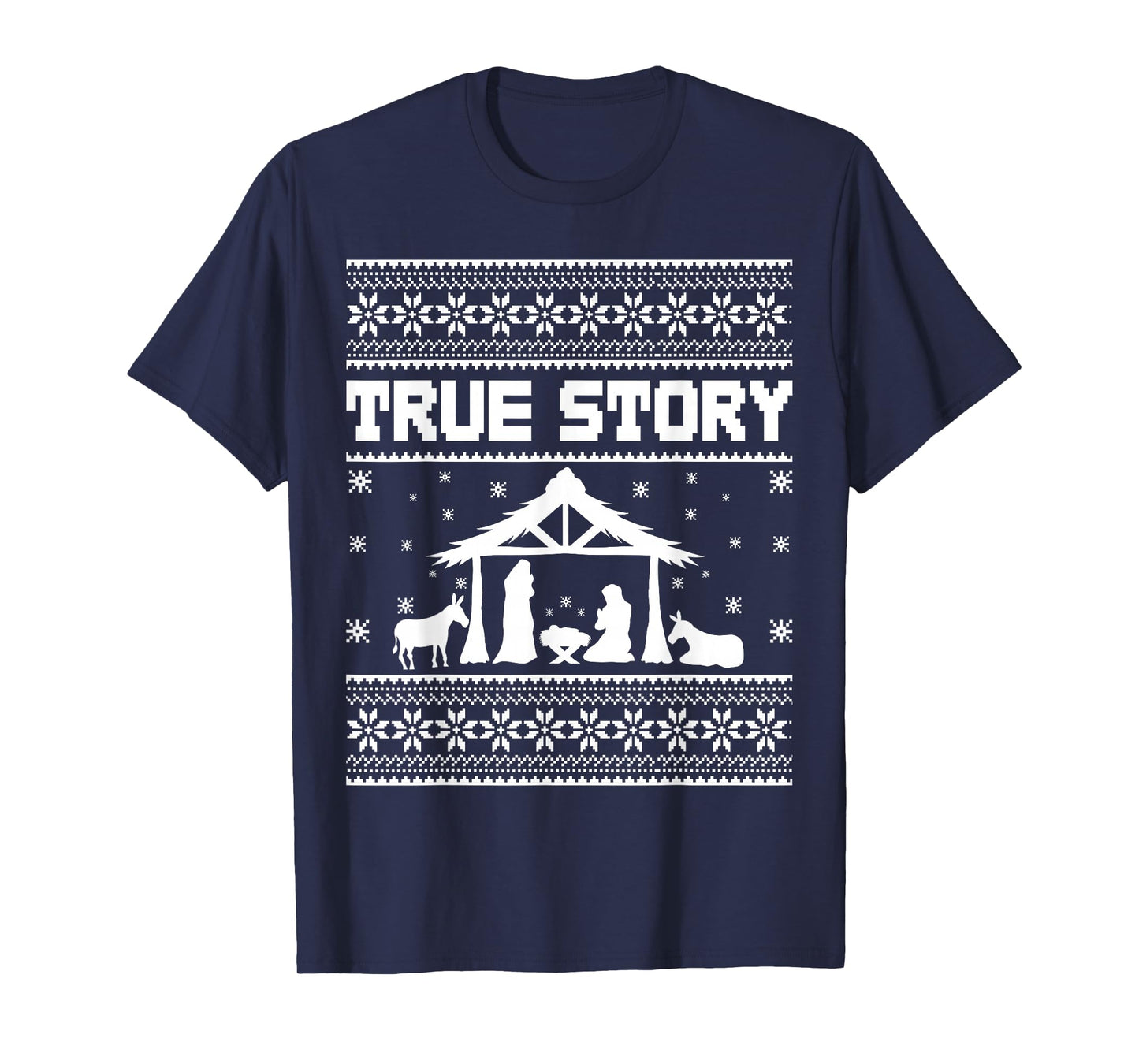 True Story Ugly Christmas Jesus Christian Nativity Scene T-Shirt