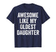 Awesome Like My Oldest Daughter Funny Dad Jokes Fathers Day T-Shirt