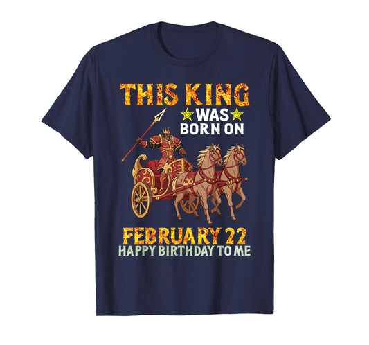 This King was Born On February 22 Happy Birthday to Me You T-Shirt