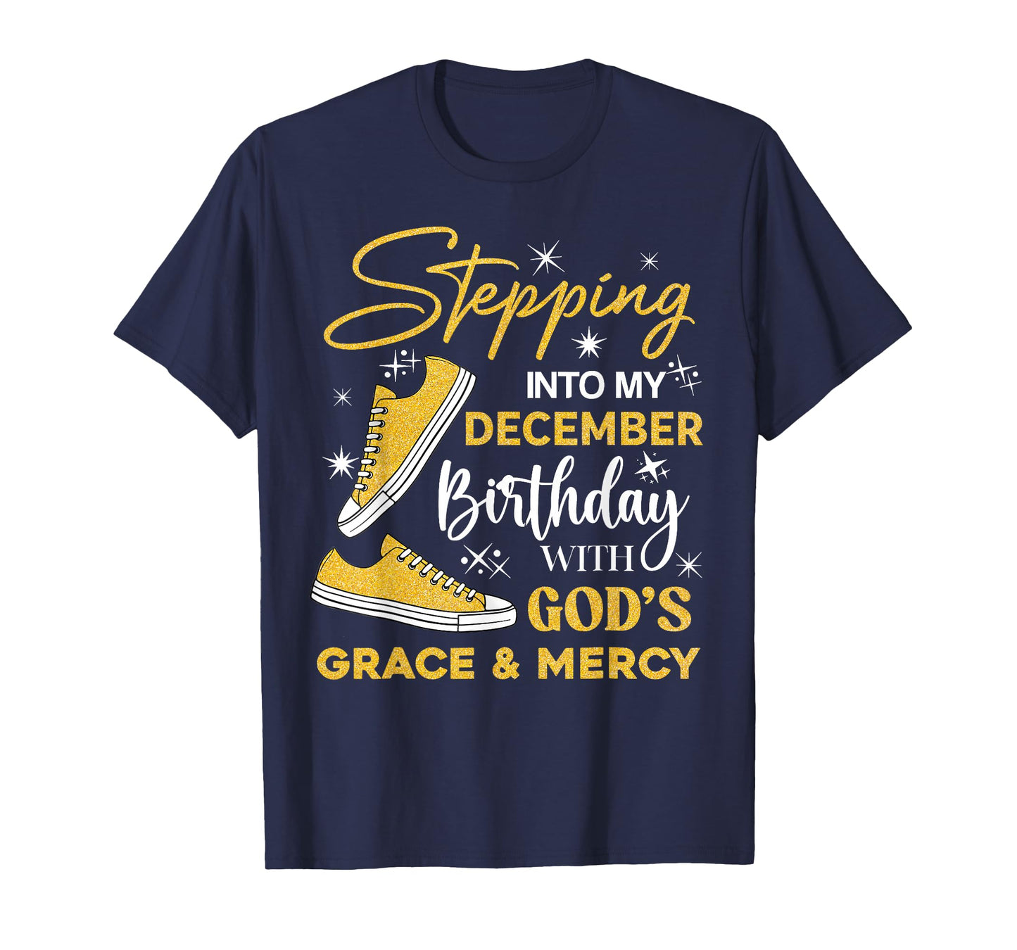 Stepping Into My December Birthday with God Grace Mercy T-Shirt