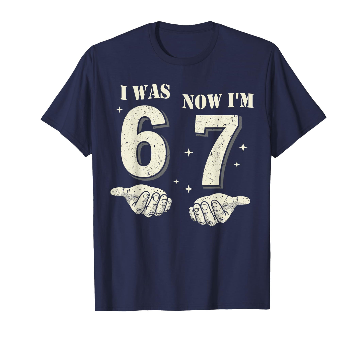 I was 6 Now I'm 7 Year Old Birthday 67 Funny for Kids Boys T-Shirt
