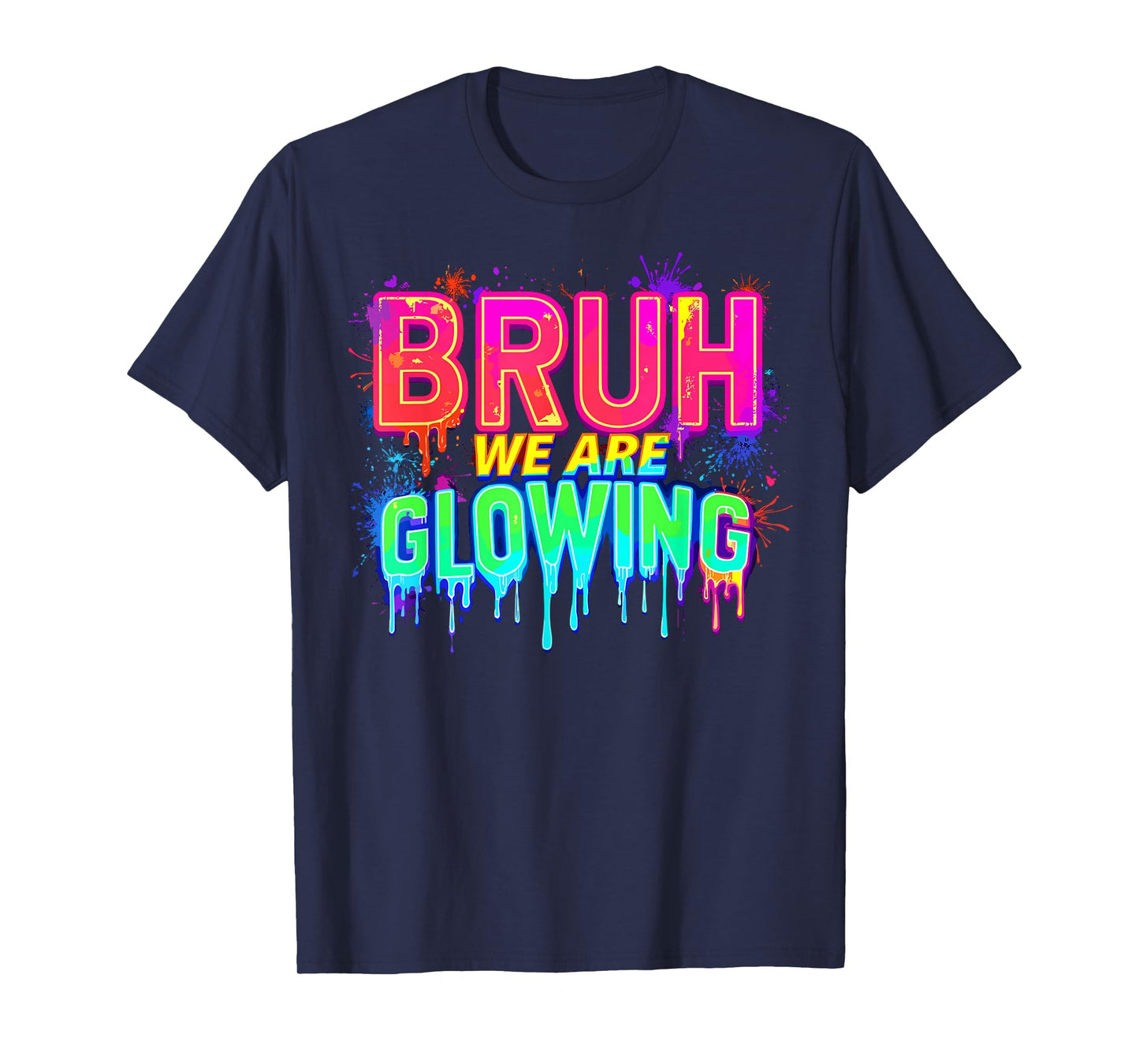 Bruh We are Glowing in My Glowing Era T-Shirt