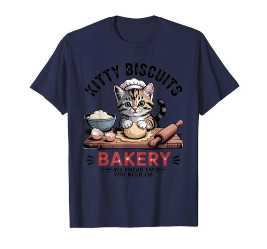 Baking Cat Kitty Biscuits We Knead Em You Need Em T-Shirt