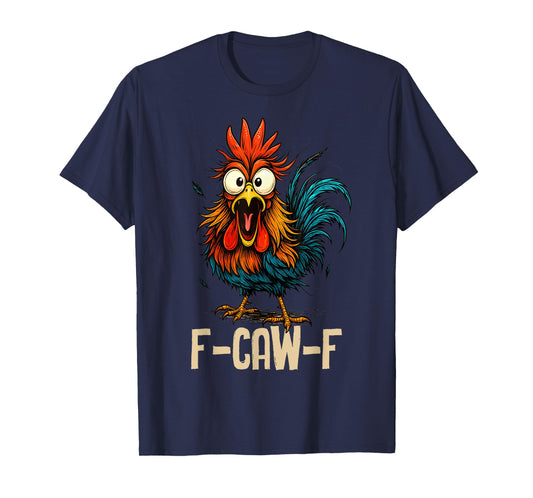 f-caw-f Chicken Fcawf Rooster Coffee T-Shirt