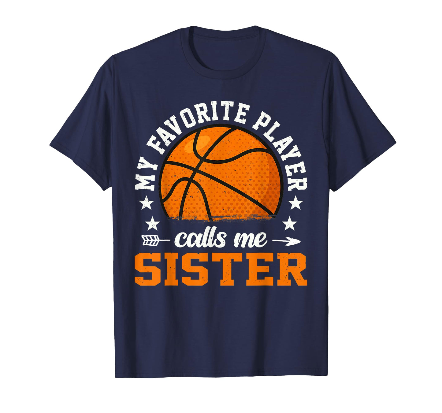 Basketball Player My Favorite Player Calls Me Sister T-Shirt