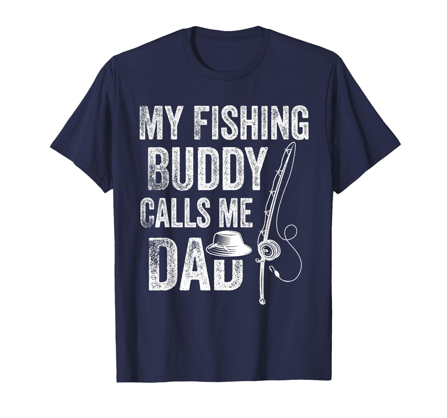 My Fishing Buddy Calls Me Dad Funny Fisherman T-Shirt