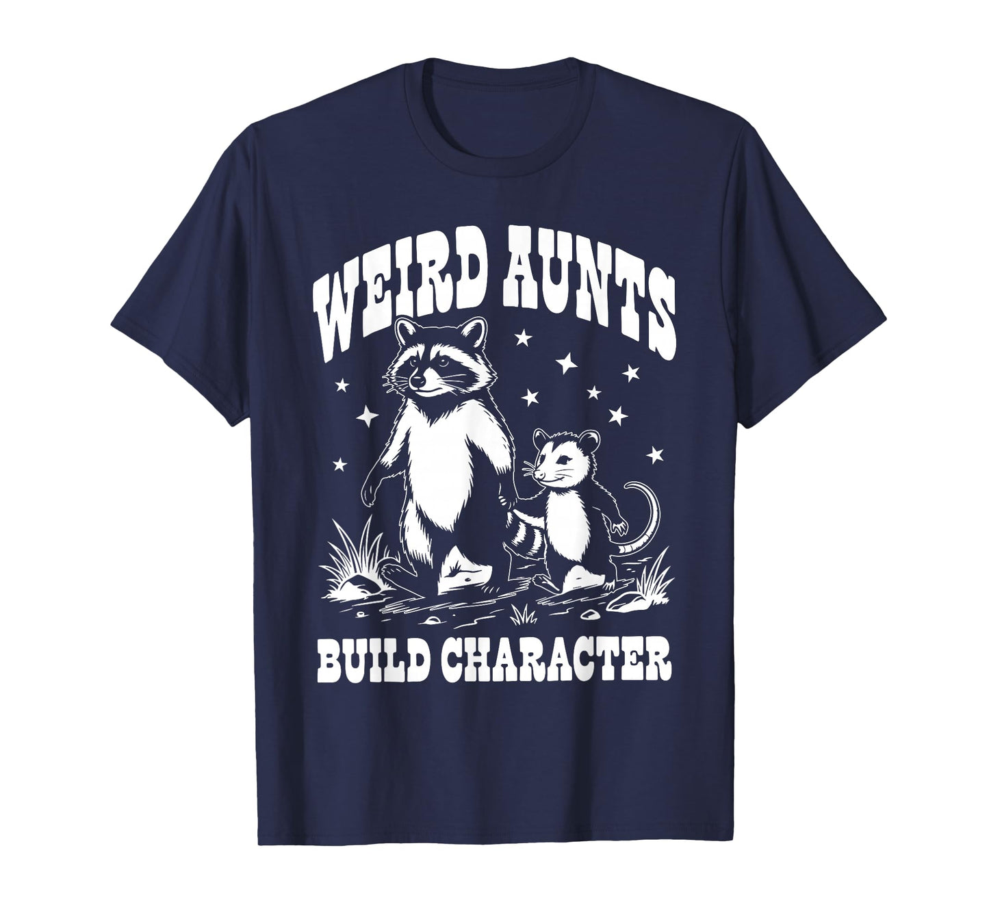 Weird Aunts Build Character Raccoon Opossum Funny Aunt T-Shirt