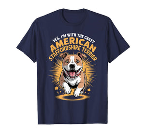 Pet Dog Yes Im with The Crazy American Staffordshire Terrier T-Shirt