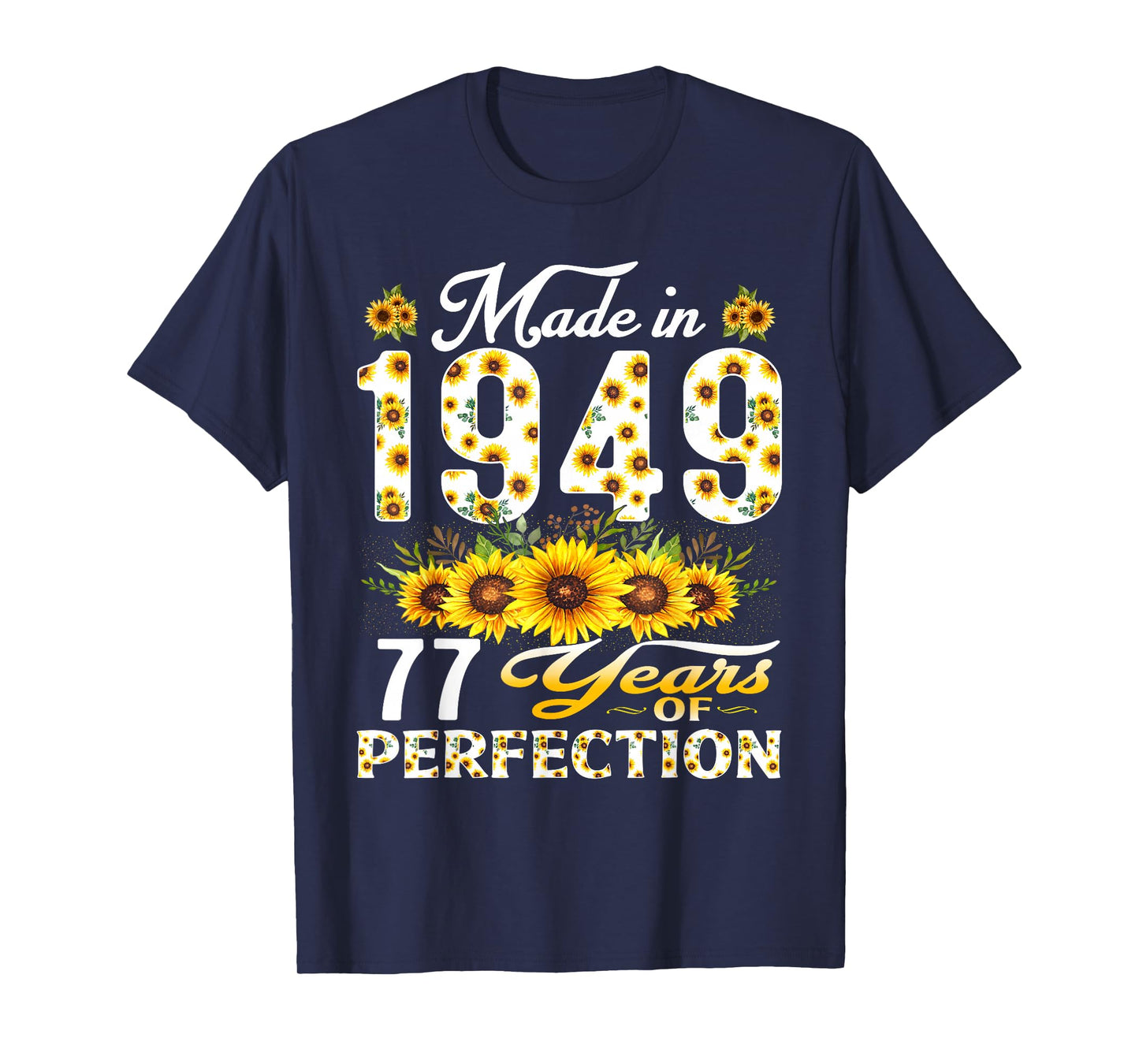 77 Year Old Made in 1949 Sunflower 77th Birthday Women T-Shirt