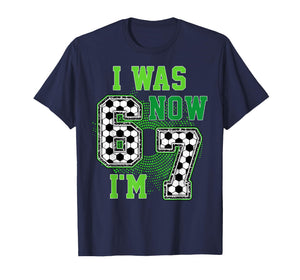 Funny I was 6 Now I'm 7 Year Old Soccer 7th Birthday Boy T-Shirt