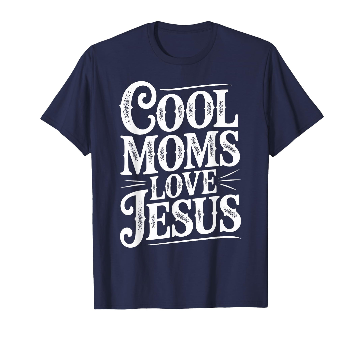 Cool Moms Love Jesus Christian Faith Phrase T-Shirt