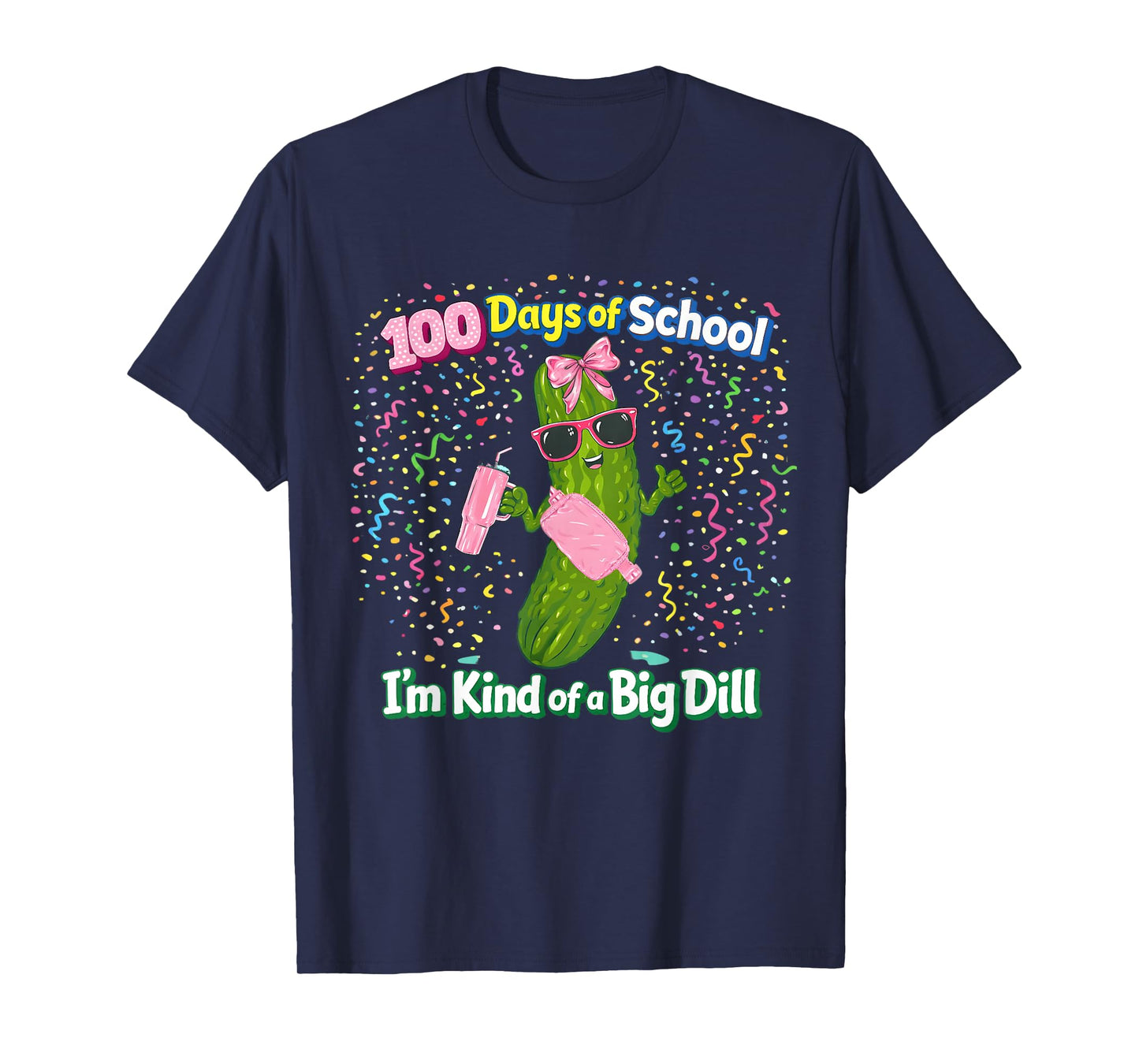 100 Days of School I’m Kind of a Big Dill Pickle 100th Day T-Shirt