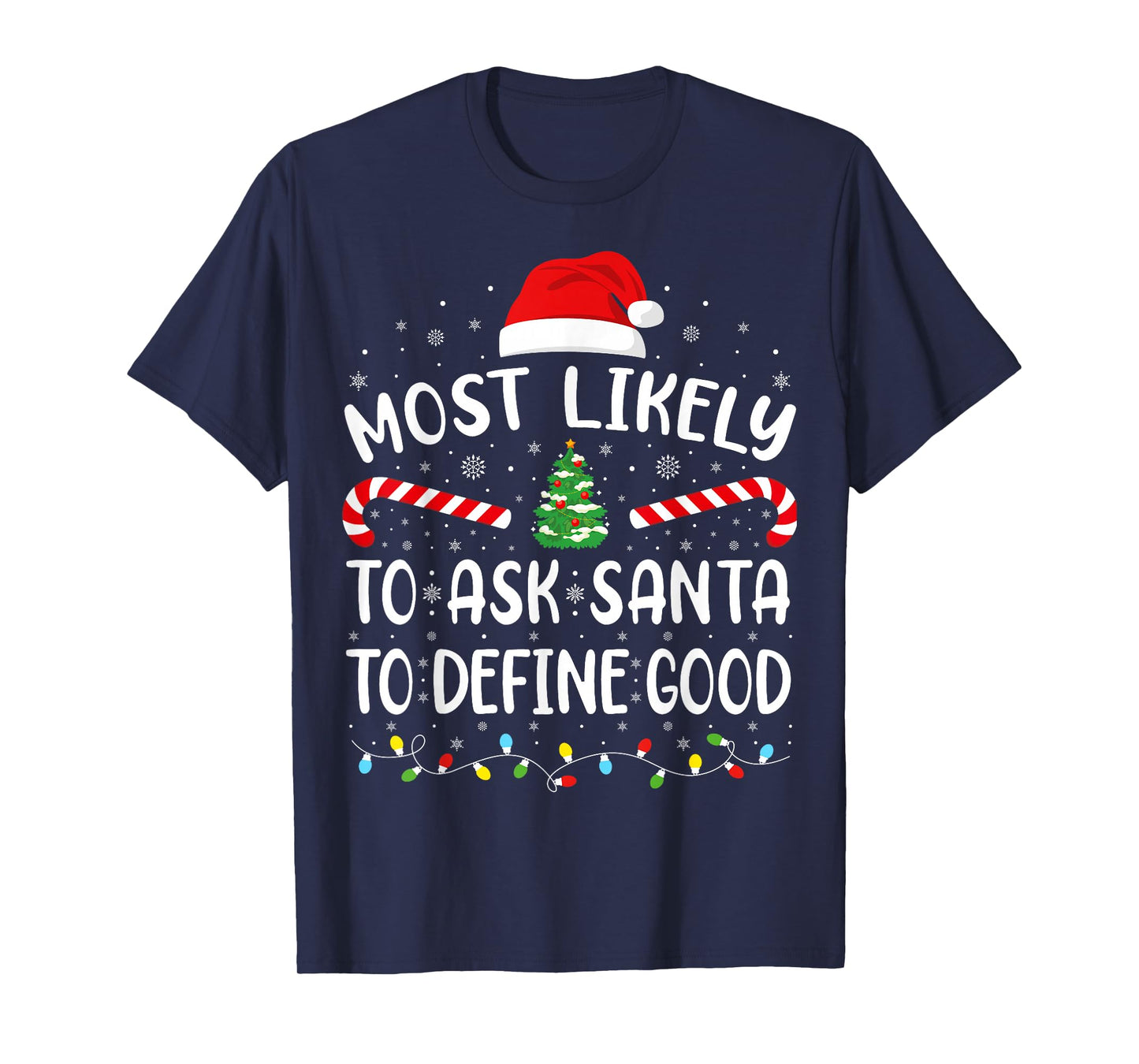 Most Likely to Ask Santa to Define Good Family Matching Xmas T-Shirt
