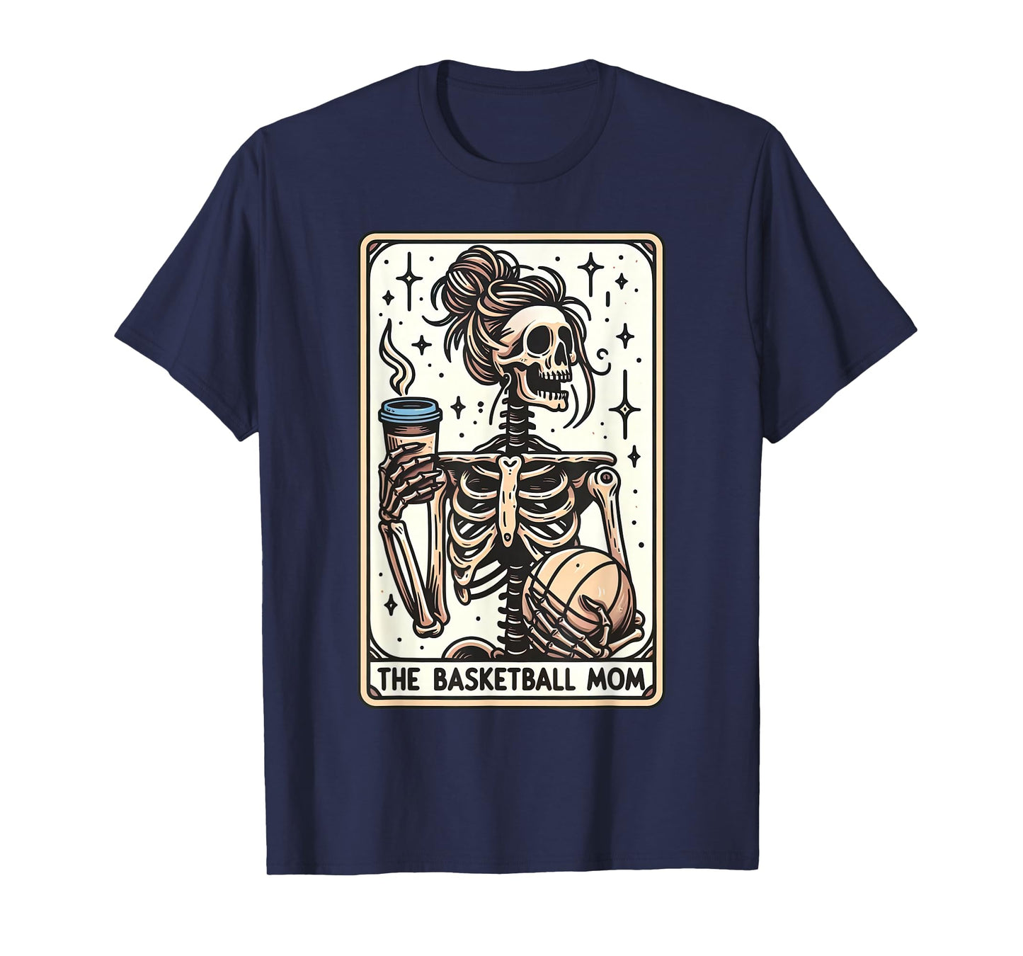 Basketball Mom Tarot Card Basketball Mama Skeleton Coffee T-Shirt