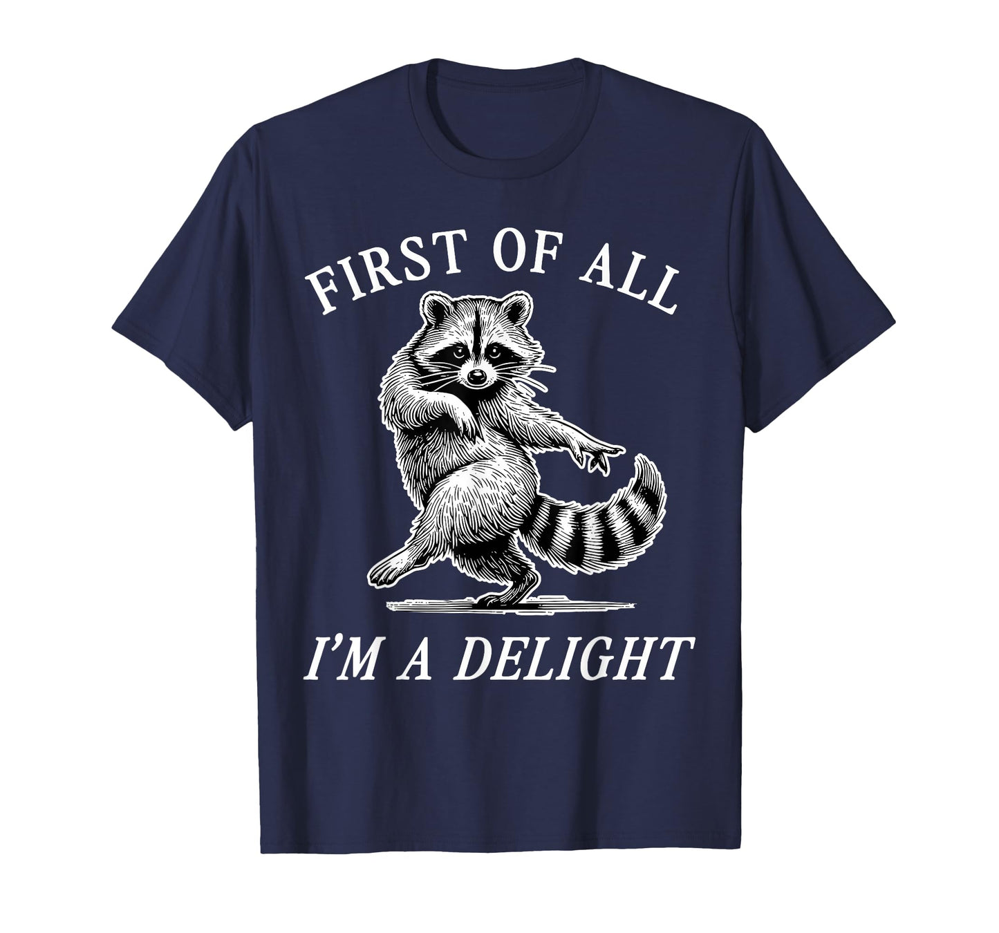 Retro Racoon First of All I'm A Delight Funny Raccoon T-Shirt