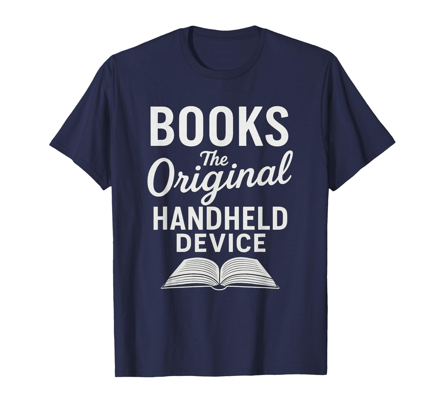 Books The Original Handheld Device – Funny Reading T-Shirt