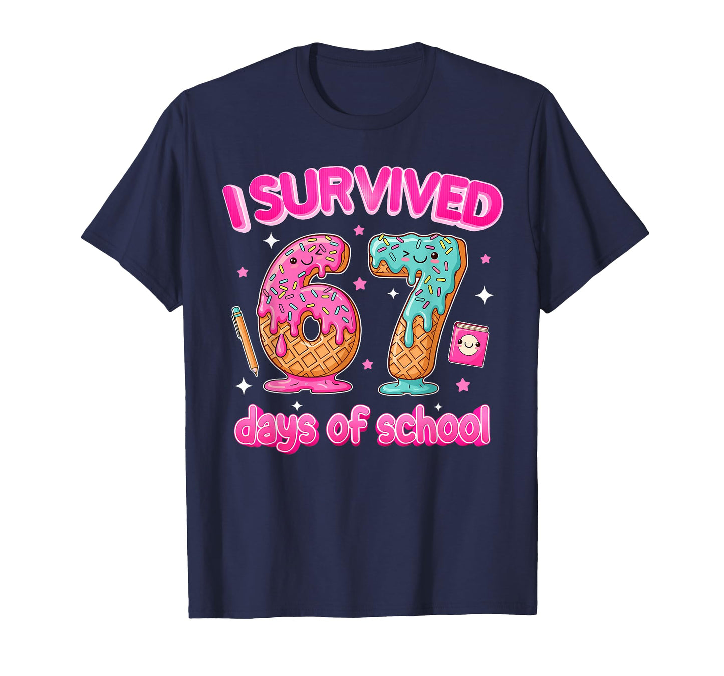 I Survived 67 Days of School Funny Six Seven 6 7 Teachers T-Shirt