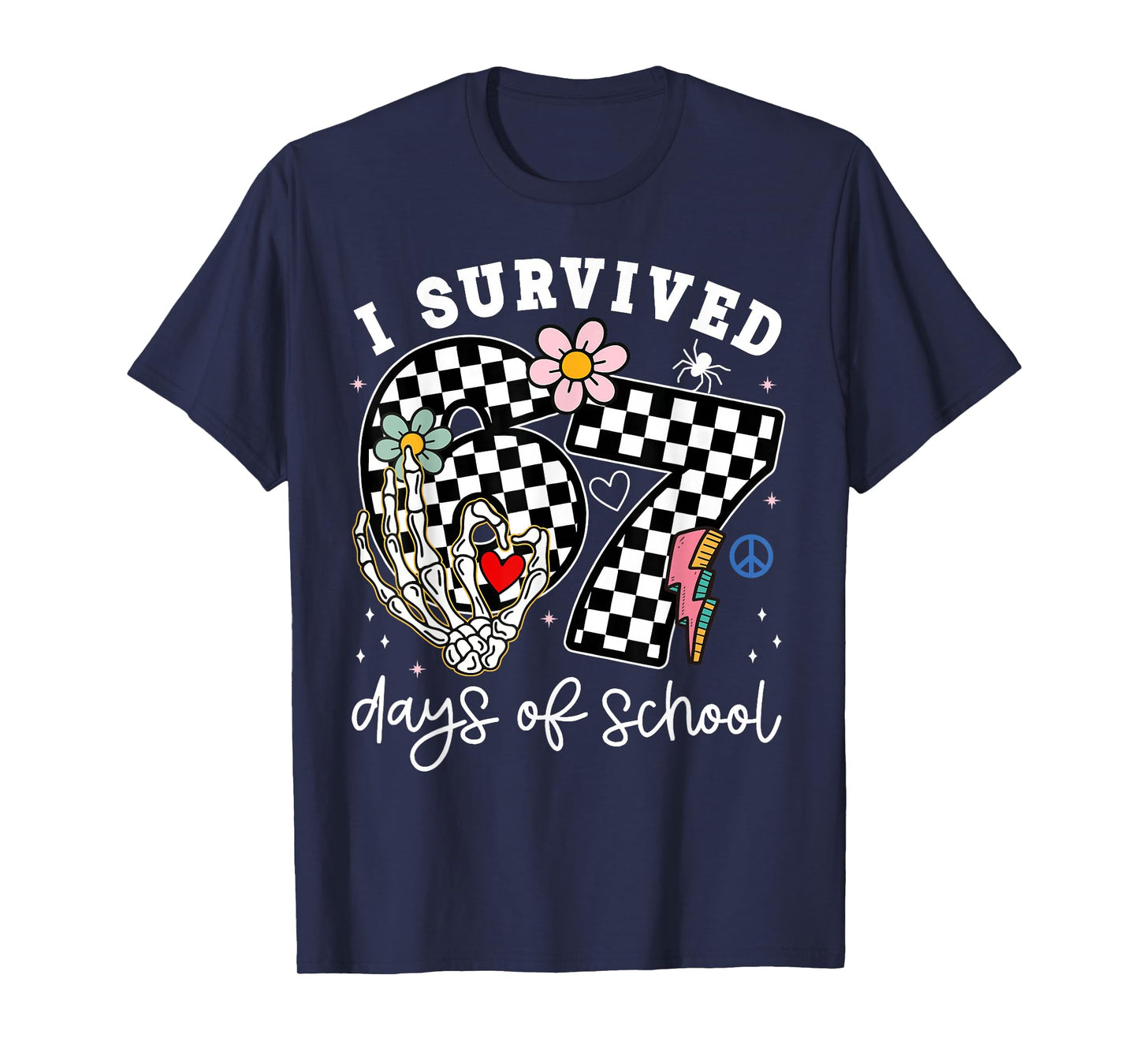 I Survived 67 Days of School Funny 67 Meme Teachers Students T-Shirt