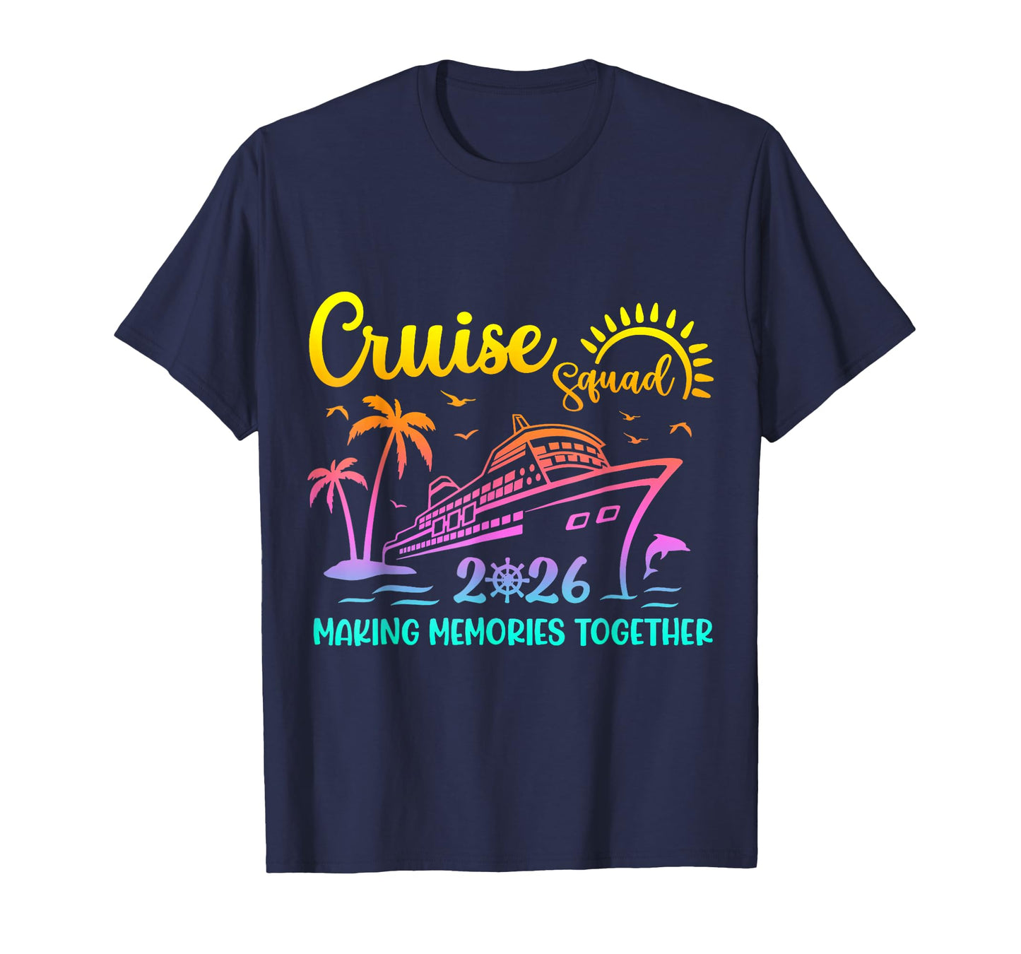 Cruise Squad 2026 Family Friends Vacation Matching Group T-Shirt