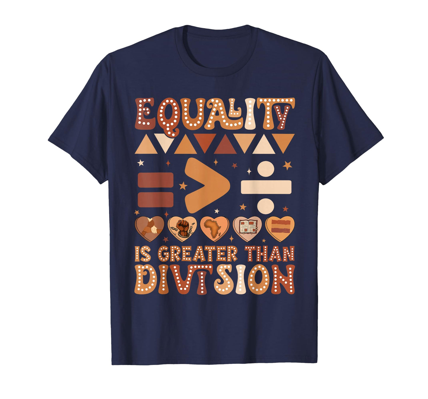 Equality is Greater Than Division Math Black History Month T-Shirt