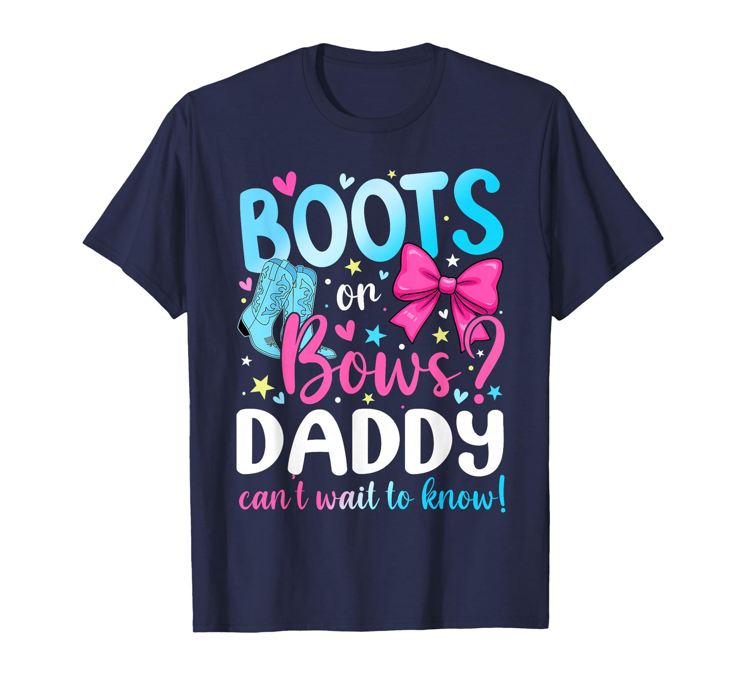 Boots Or Bows Daddy Loves You Gender Reveal Party T-Shirt