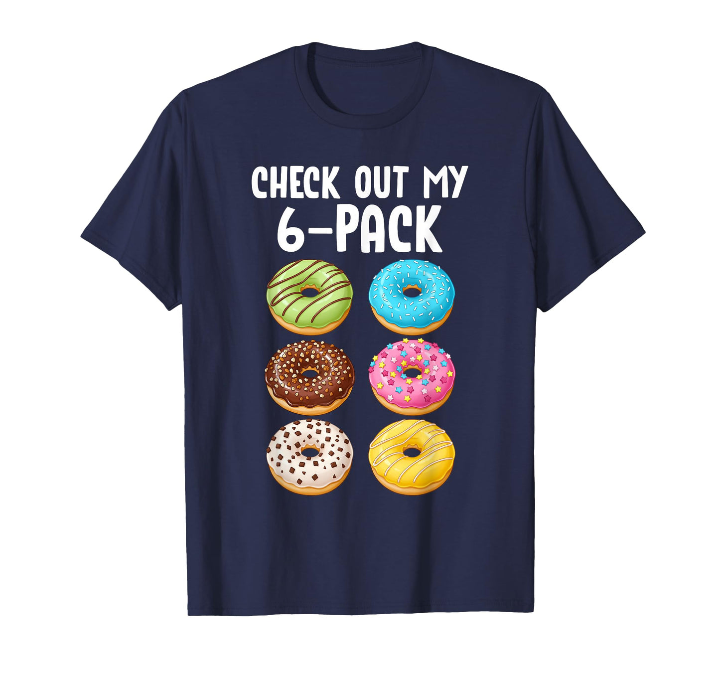Funny Check Out My 6 Pack Donut Doughnut Sweet Food Gym T-Shirt
