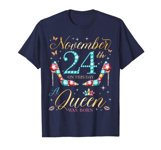 On November 24th A Queen was Born on November 24 Birthday T-Shirt