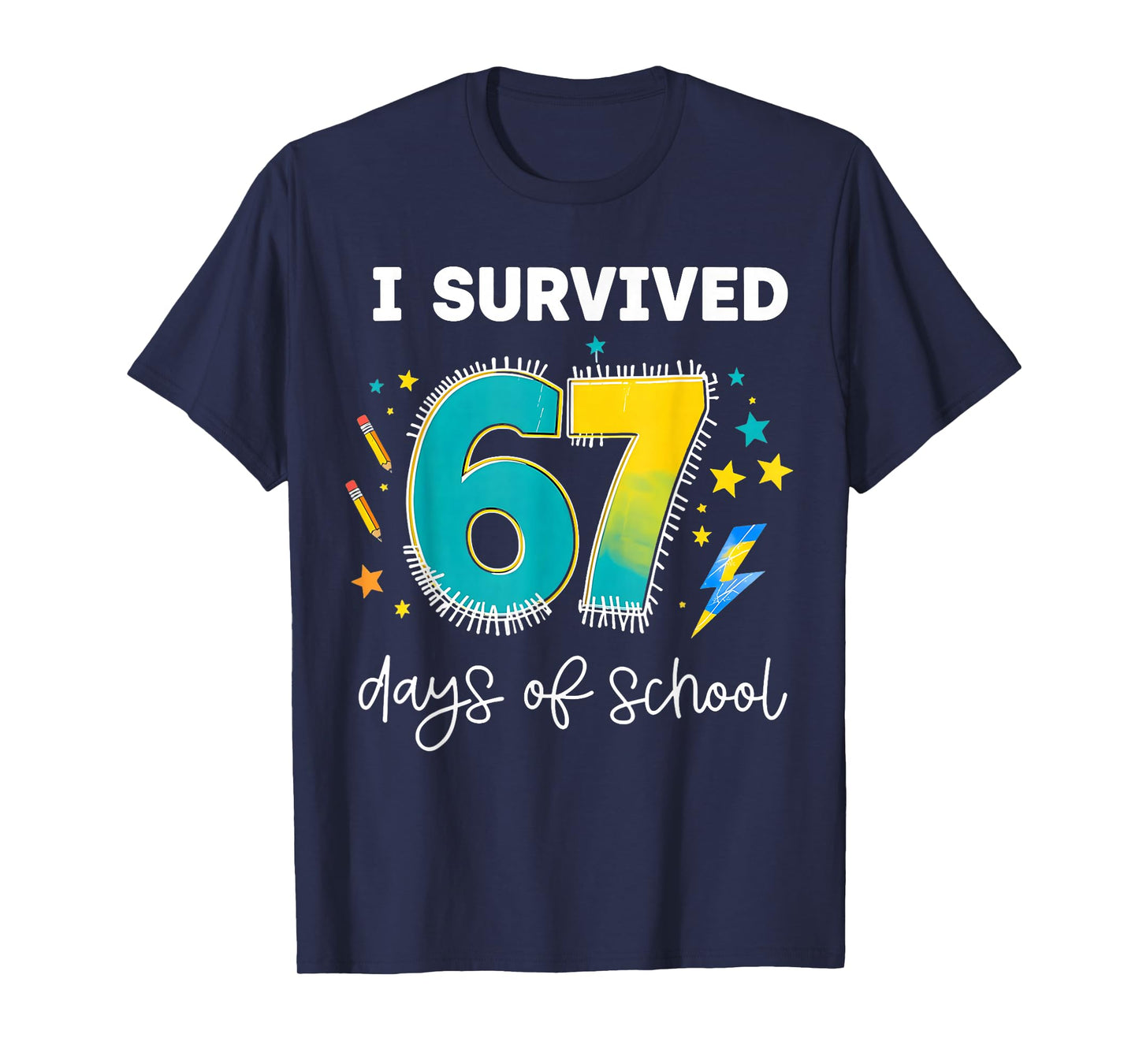 I Survived 67 Days of School - Funny Teachers Students Meme T-Shirt