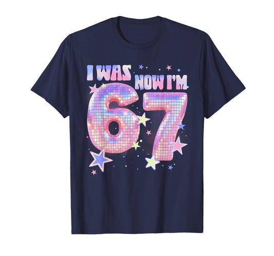 7 Year Old Birthday Girl Funny I was 6 Now I'm 7 67 Meme T-Shirt