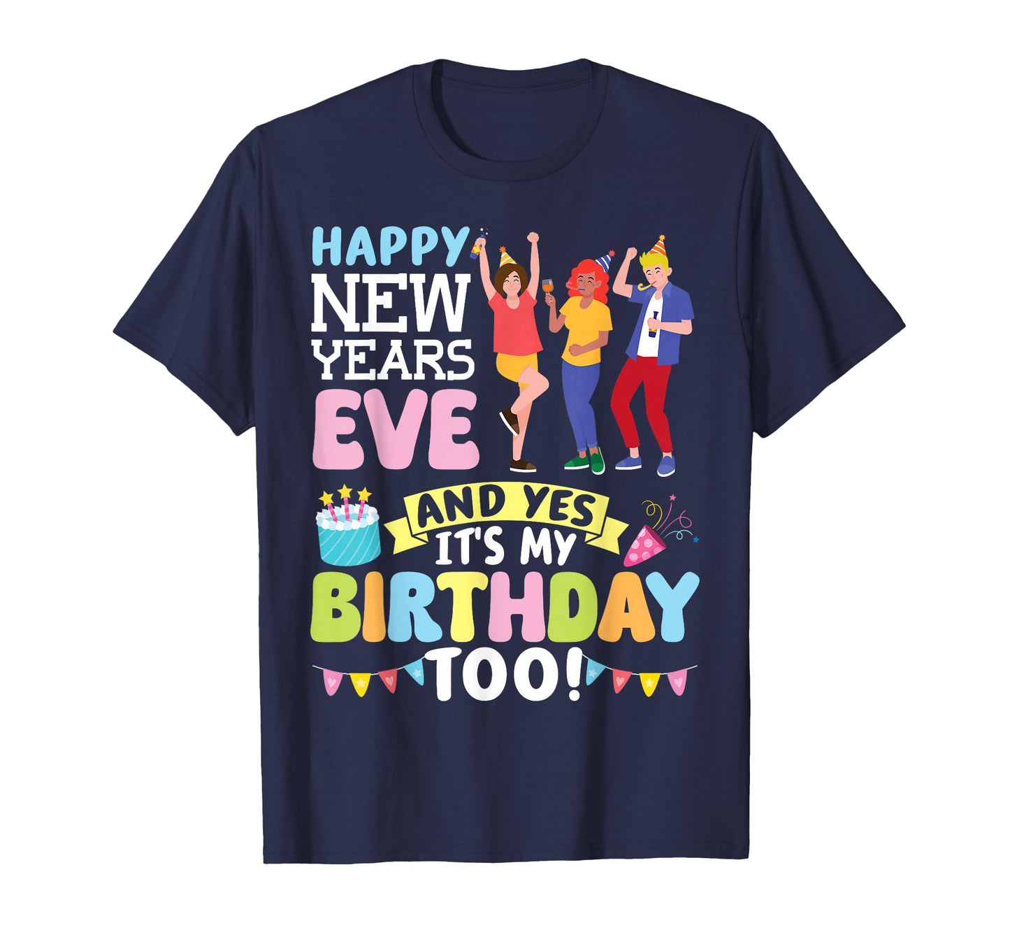 Happy New Years Eve Party and Yes It’s My Birthday Too Dance T-Shirt