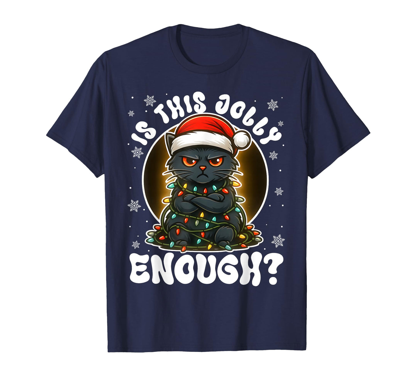 is This Jolly Enough Funny Xmas for Men Women Kids Cat Lover T-Shirt