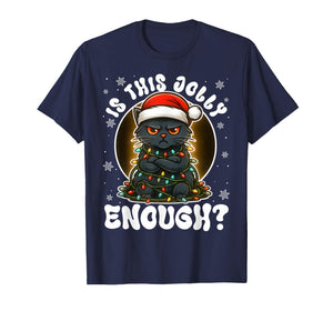 is This Jolly Enough Funny Xmas for Men Women Kids Cat Lover T-Shirt