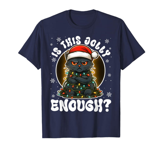 is This Jolly Enough Funny Xmas for Men Women Kids Cat Lover T-Shirt
