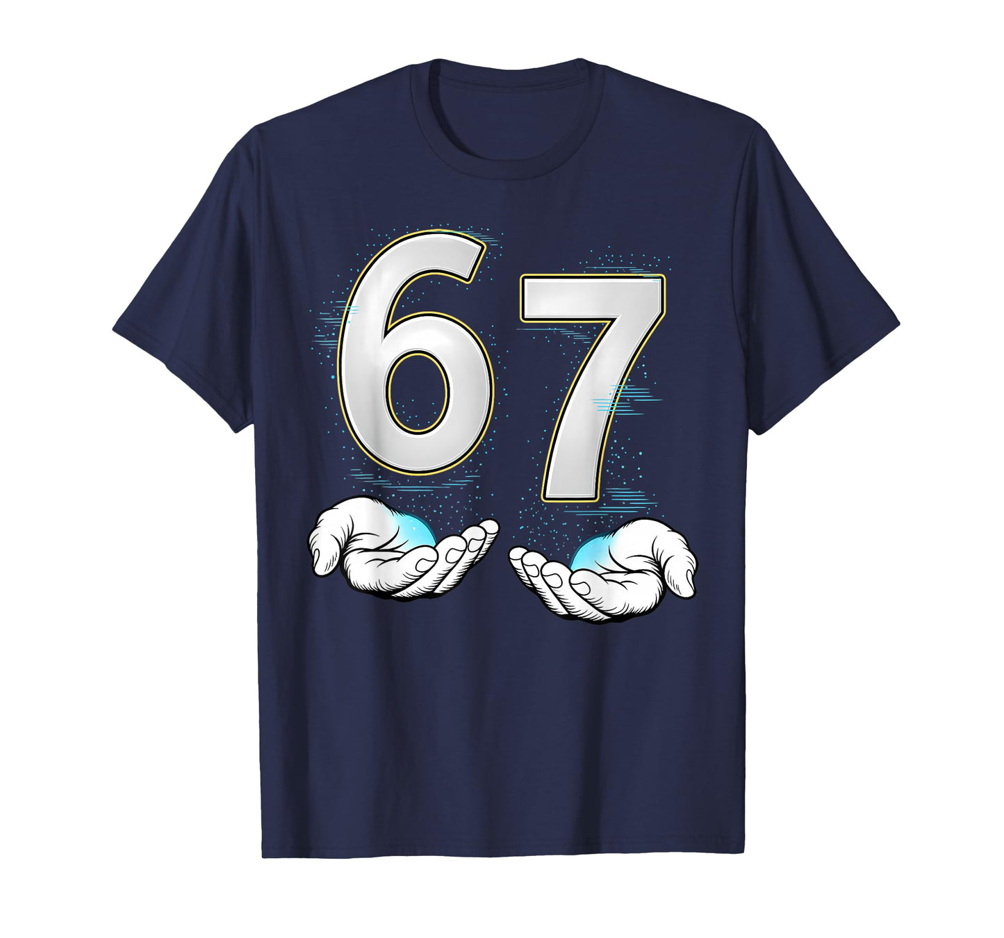 Funny Six Seven 6 7 Meme Gen Alpha Slang 6 7 Hands Boys Men T-Shirt