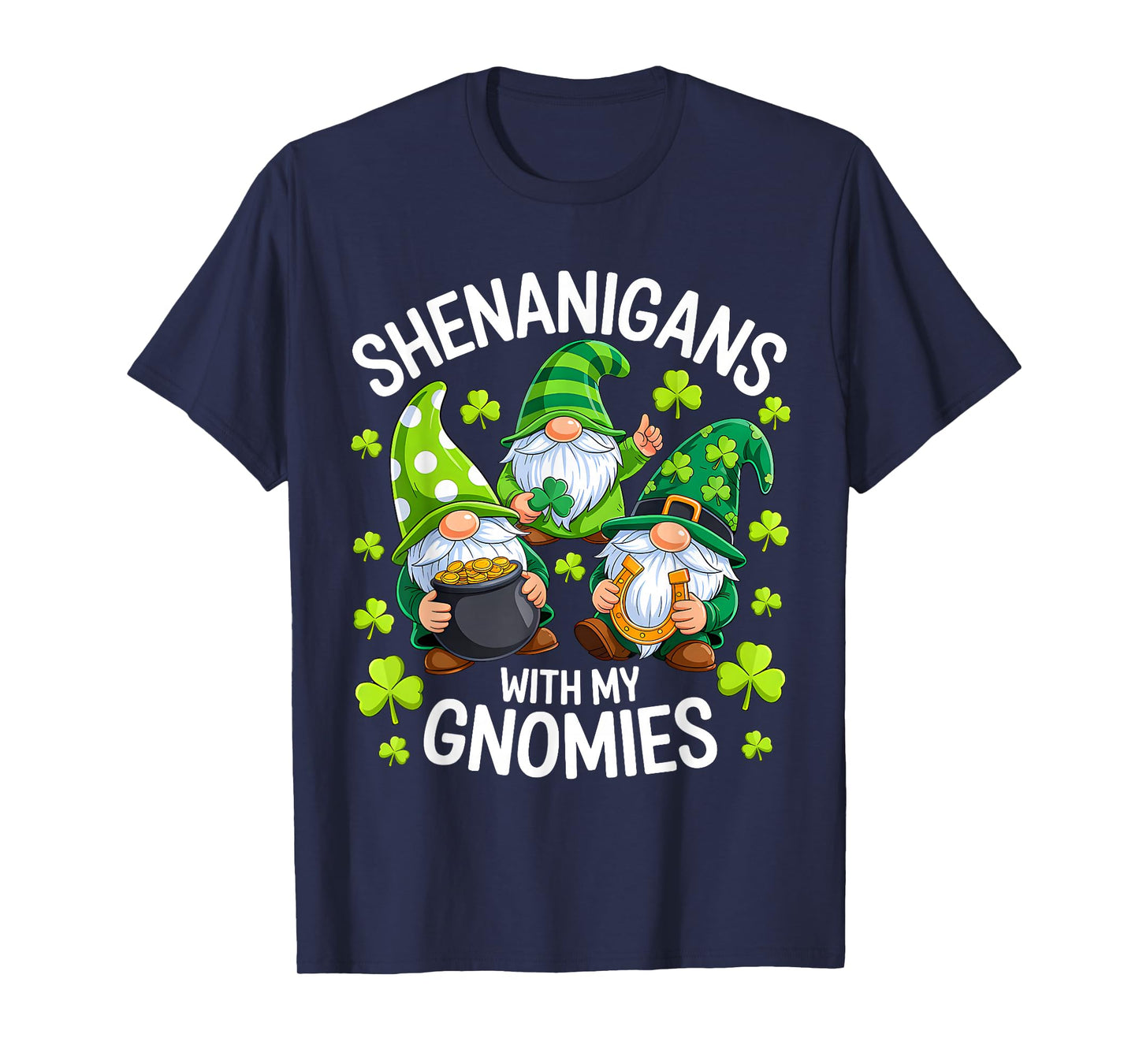 Shenanigans with My Gnomies St Patricks Day Cute Gnome Lover T-Shirt
